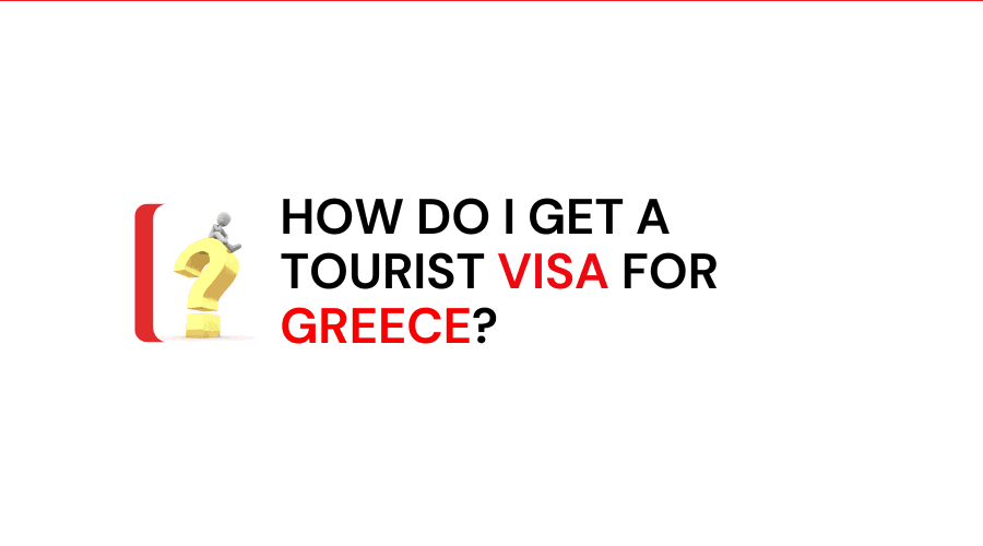 How Do I Get a Tourist Visa for Greece?