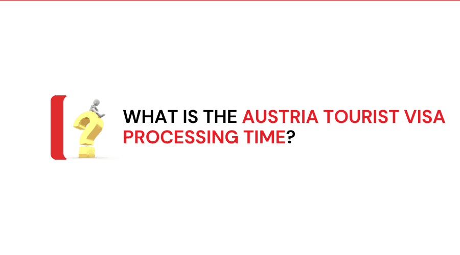 What Is the Austria Tourist Visa Processing Time?