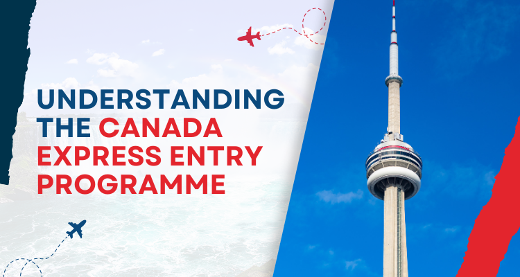 Understanding The Canada Express Entry Programme
