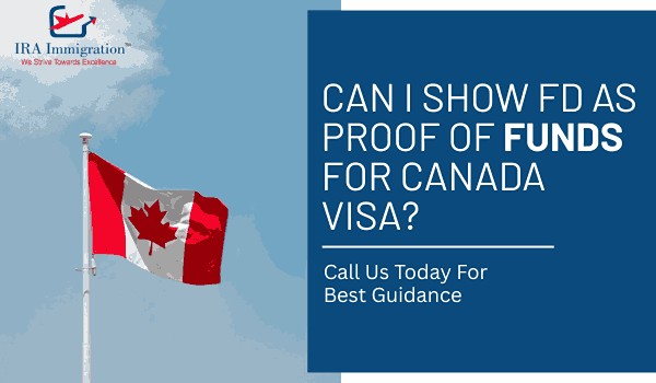 Can I show FD as proof of funds for Canada visa?