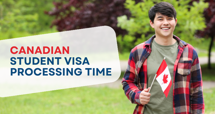Canadian Student Visa Processing Time