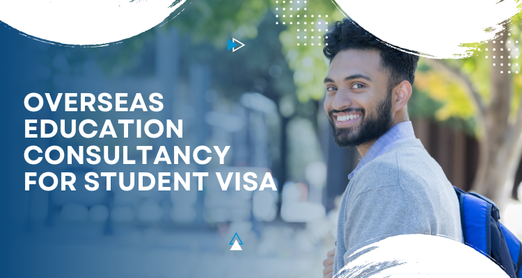 Overseas education consultancy for Student Visa
