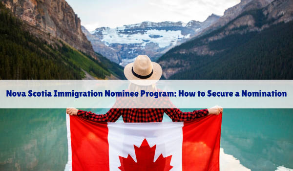 Nova Scotia Immigration Nominee Program: How to Secure a Nomination