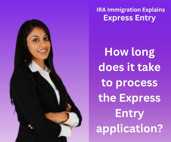 How Long Does It Take to Process the Express Entry Application?