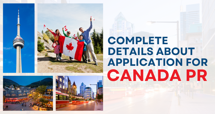 Complete details about application for Canada PR