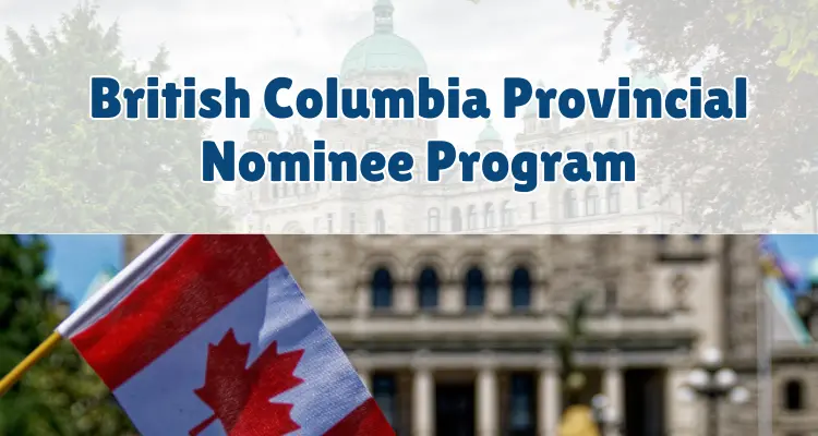 British Columbia PNP: Apply for Canada PR Easily