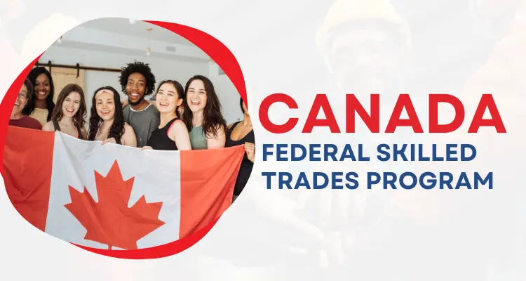 Canada Federal Skilled Trades Program 